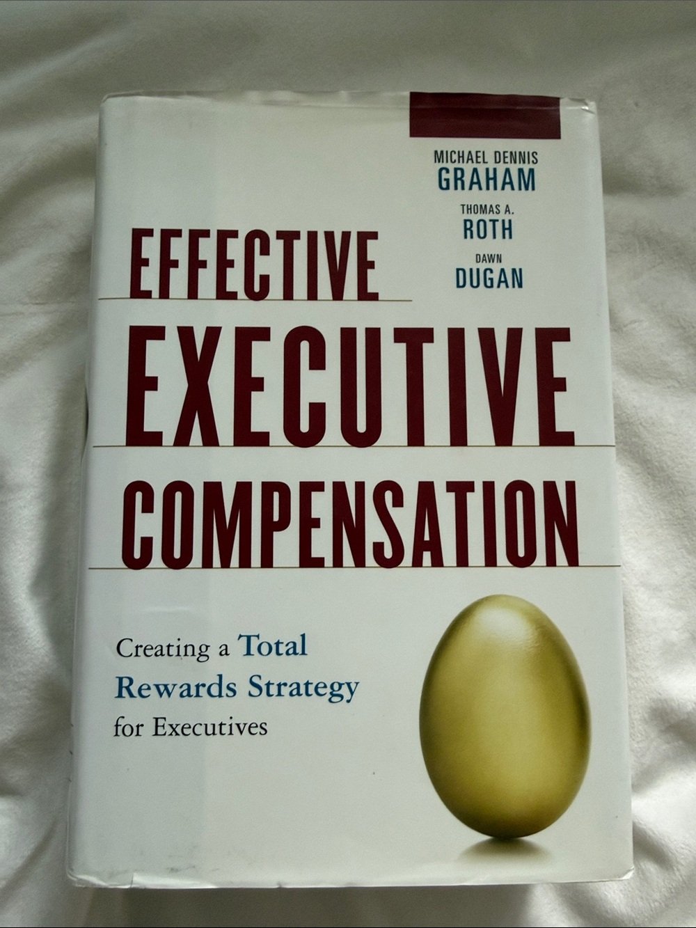 Effective Executive Compensation - Hardcover Book